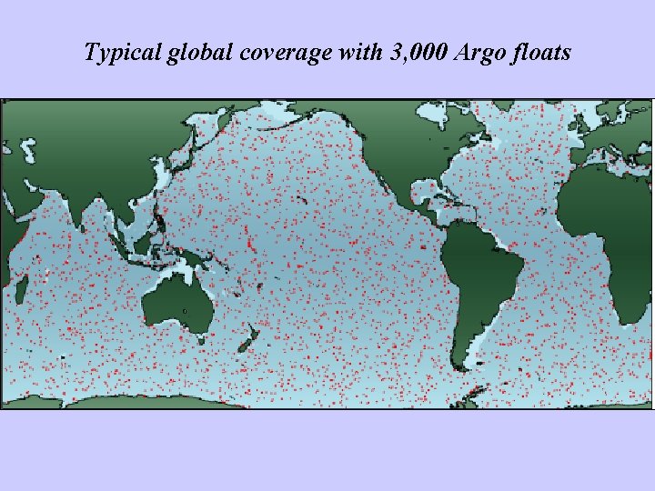 Typical global coverage with 3, 000 Argo floats 