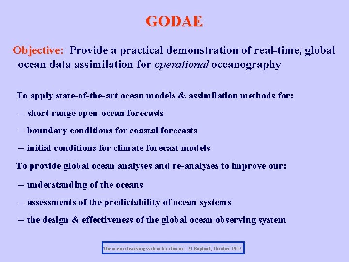GODAE Objective: Provide a practical demonstration of real-time, global ocean data assimilation for operational
