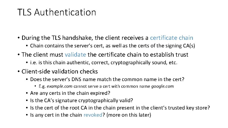 TLS Authentication • During the TLS handshake, the client receives a certificate chain •