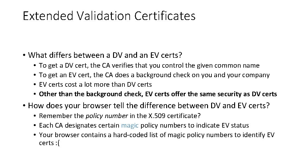 Extended Validation Certificates • What differs between a DV and an EV certs? •