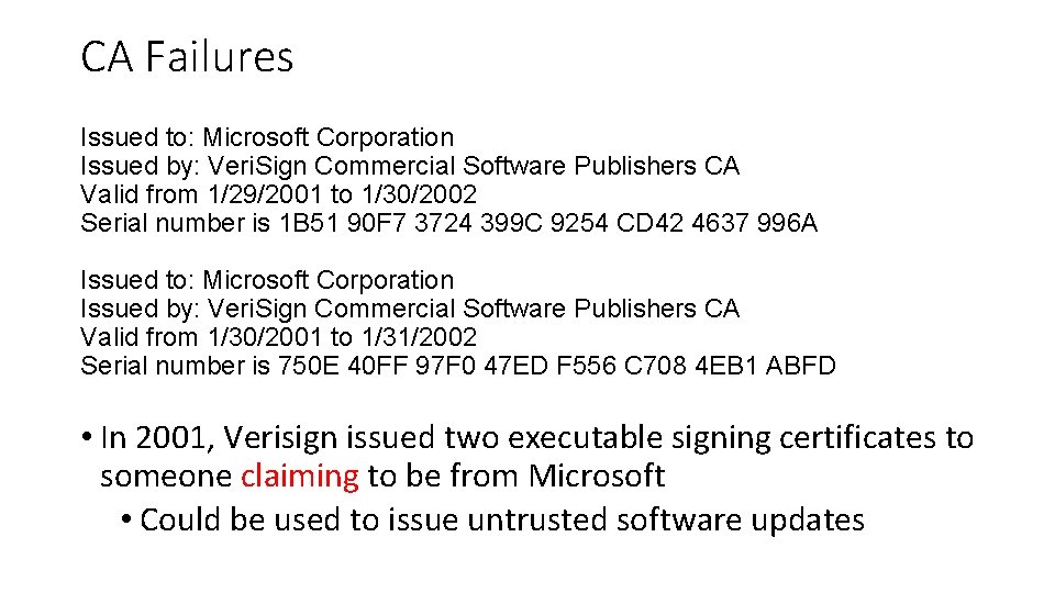 CA Failures Issued to: Microsoft Corporation Issued by: Veri. Sign Commercial Software Publishers CA