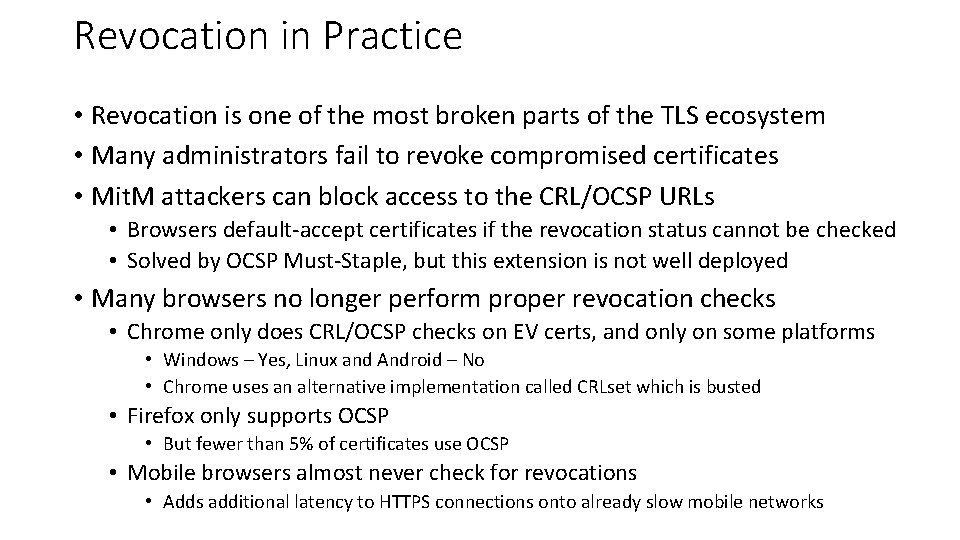 Revocation in Practice • Revocation is one of the most broken parts of the