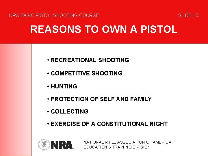 NRA BASIC PISTOL SHOOTING COURSE REASONS TO OWN A PISTOL • RECREATIONAL SHOOTING •