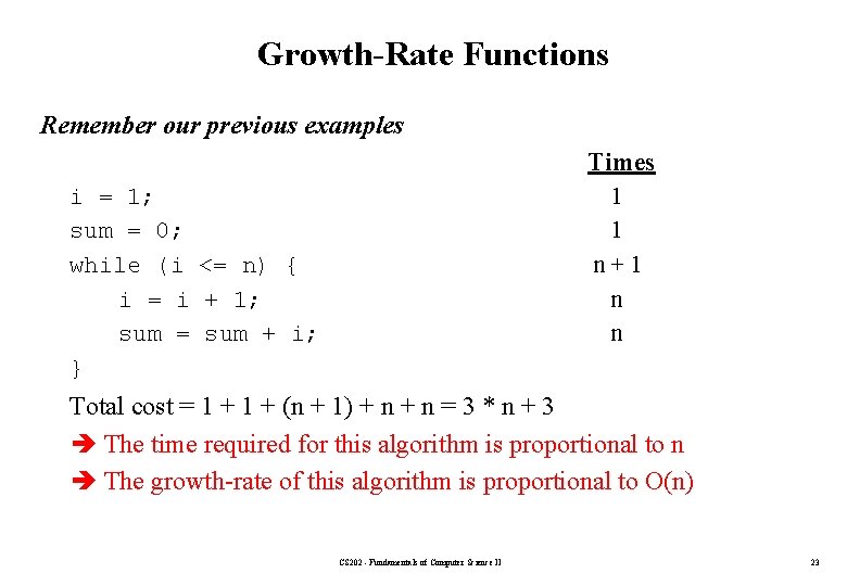 Growth-Rate Functions Remember our previous examples Times 1 1 n+1 n n i =