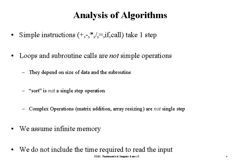 Analysis of Algorithms • Simple instructions (+, -, *, /, =, if, call) take