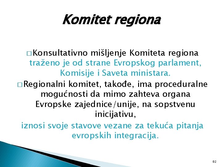 Komitet regiona � Konsultativno mišljenje Komiteta regiona traženo je od strane Evropskog parlament, Komisije