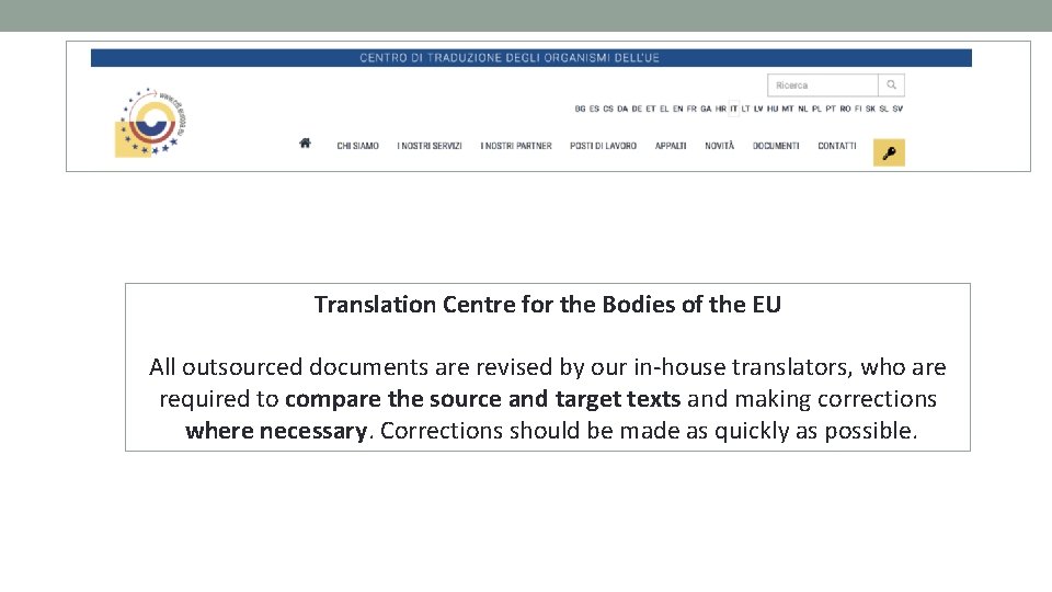 Translation Centre for the Bodies of the EU All outsourced documents are revised by