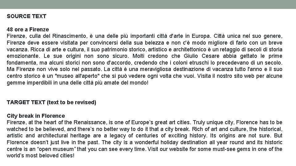 SOURCE TEXT 48 ore a Firenze, culla del Rinascimento, è una delle più importanti