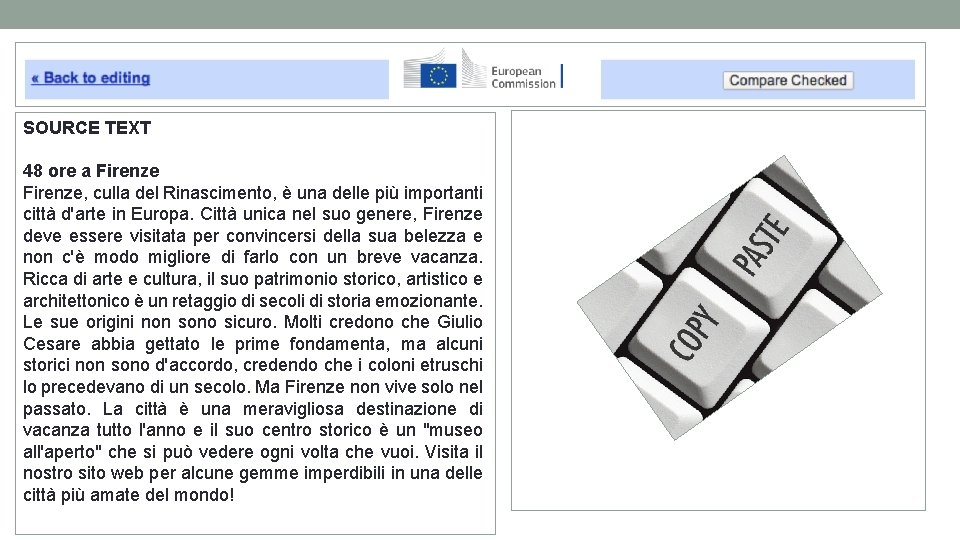 SOURCE TEXT 48 ore a Firenze, culla del Rinascimento, è una delle più importanti