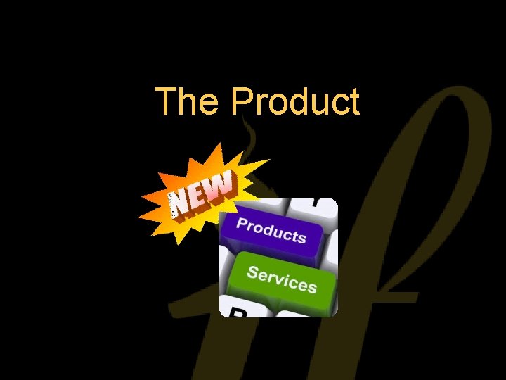 The Product 