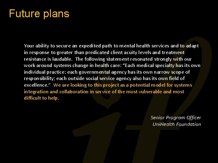 Future plans Your ability to secure an expedited path to mental health services and