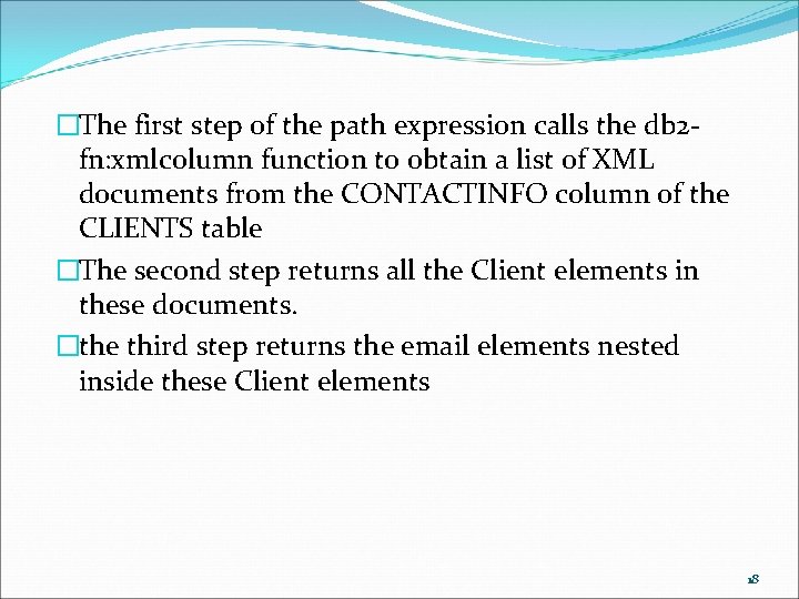 �The first step of the path expression calls the db 2 fn: xmlcolumn function