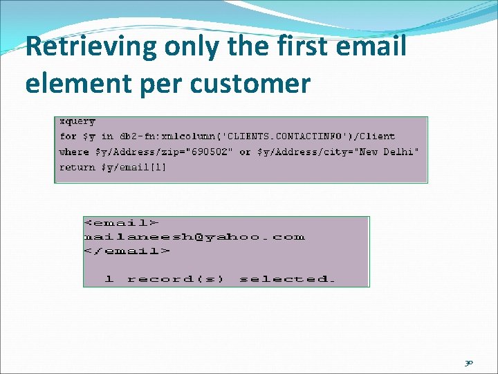 Retrieving only the first email element per customer 30 