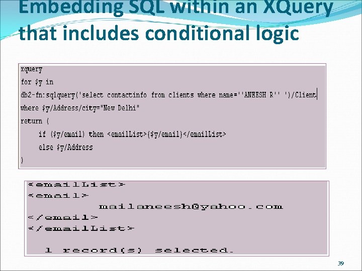 Embedding SQL within an XQuery that includes conditional logic 39 