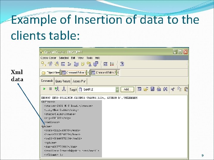 Example of Insertion of data to the clients table: Xml data 9 