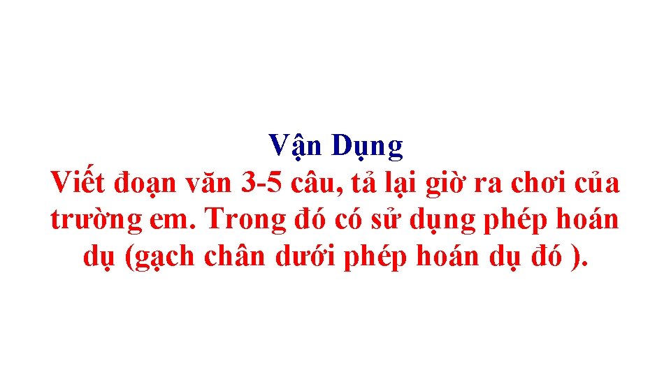 Vận Dụng Viết đoạn văn 3 -5 câu, tả lại giờ ra chơi của