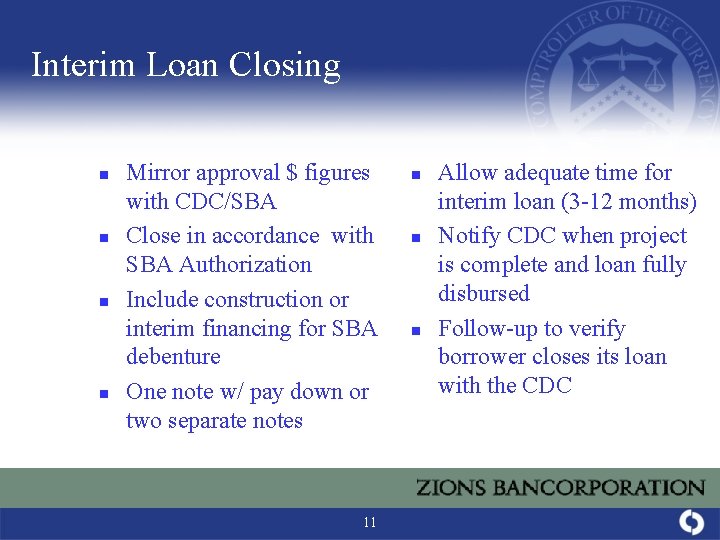 Interim Loan Closing n n Mirror approval $ figures with CDC/SBA Close in accordance