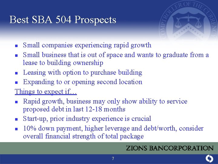 Best SBA 504 Prospects Small companies experiencing rapid growth n Small business that is