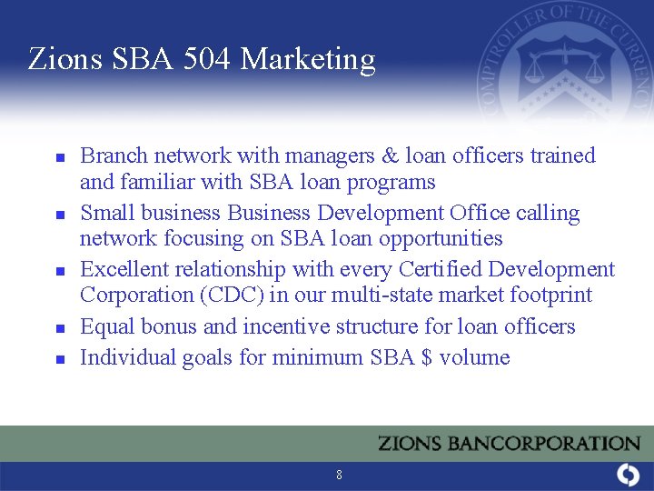 Zions SBA 504 Marketing n n n Branch network with managers & loan officers