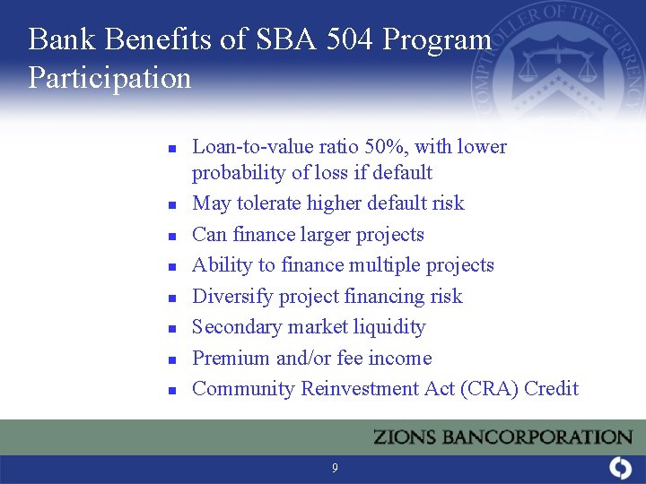 Bank Benefits of SBA 504 Program Participation n n n n Loan-to-value ratio 50%,