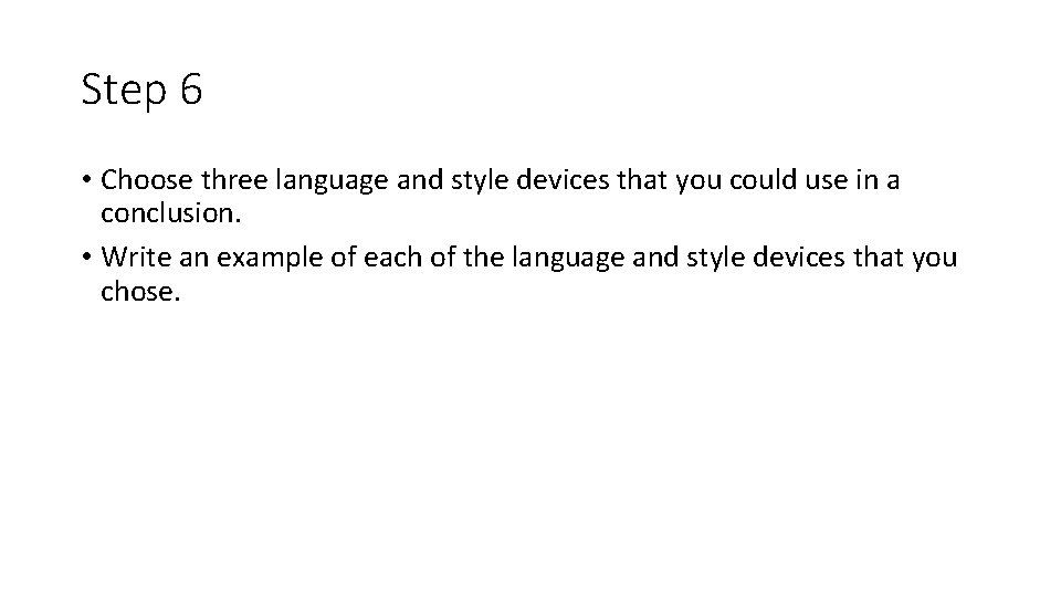 Step 6 • Choose three language and style devices that you could use in