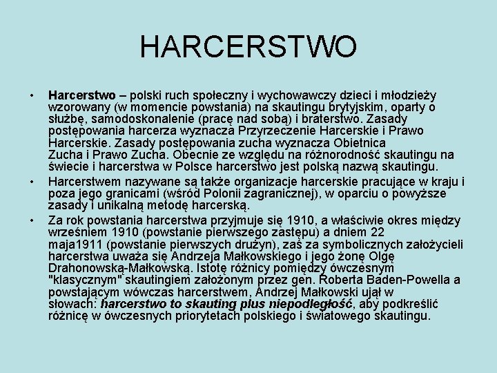 HARCERSTWO • • • Harcerstwo – polski ruch społeczny i wychowawczy dzieci i młodzieży