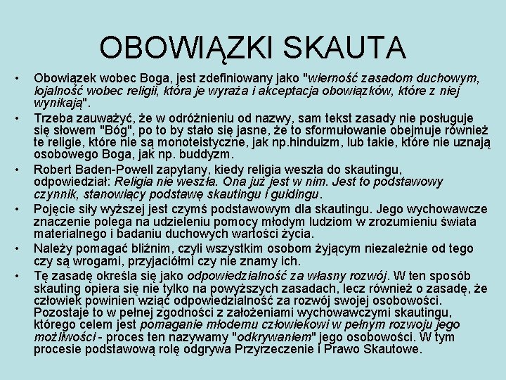 OBOWIĄZKI SKAUTA • • • Obowiązek wobec Boga, jest zdefiniowany jako "wierność zasadom duchowym,