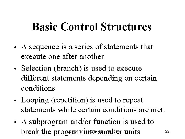 Basic Control Structures • • A sequence is a series of statements that execute