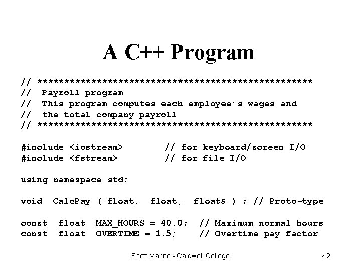 A C++ Program // ************************** // Payroll program // This program computes each employee’s