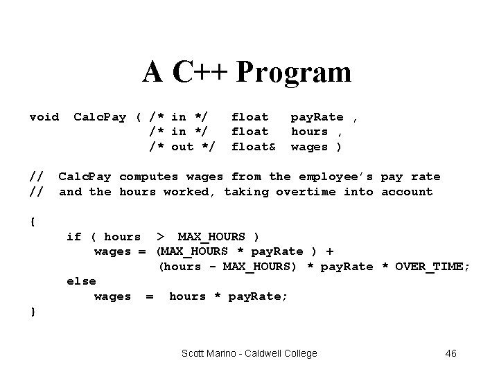 A C++ Program void // // Calc. Pay ( /* in */ /* out