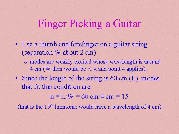 Finger Picking a Guitar • Use a thumb and forefinger on a guitar string