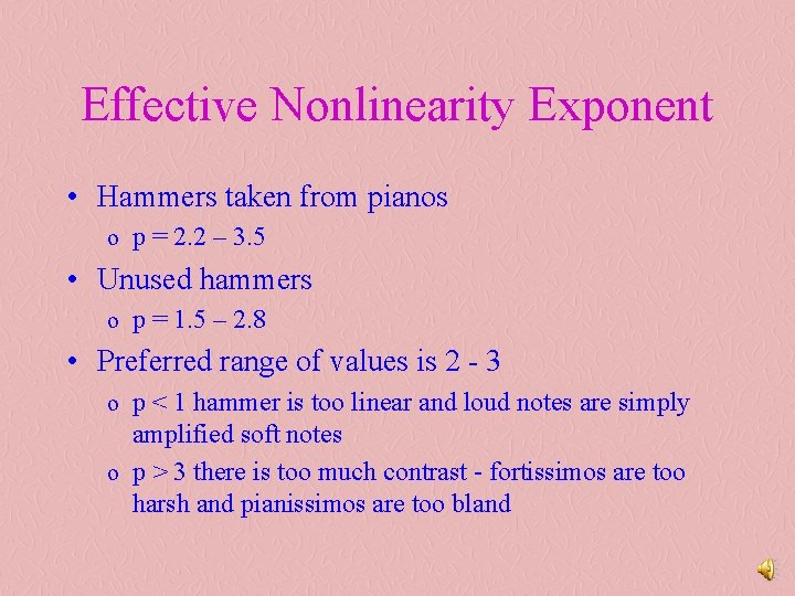 Effective Nonlinearity Exponent • Hammers taken from pianos o p = 2. 2 –