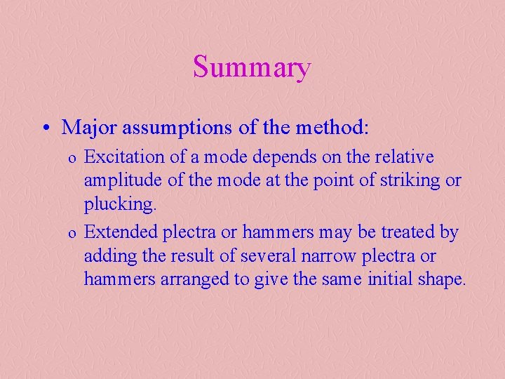 Summary • Major assumptions of the method: o Excitation of a mode depends on