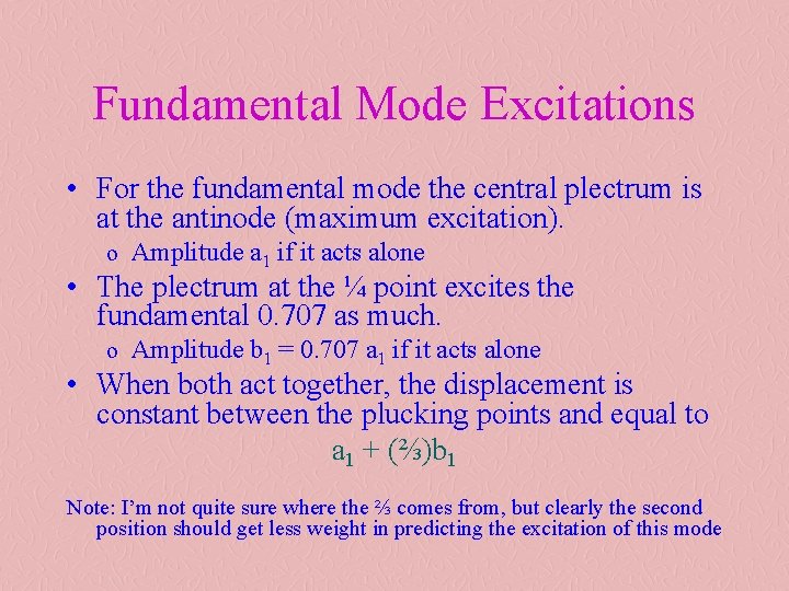 Fundamental Mode Excitations • For the fundamental mode the central plectrum is at the