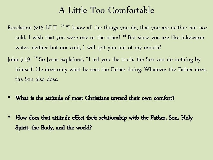 A Little Too Comfortable Revelation 3: 15 NLT 15 “I know all the things