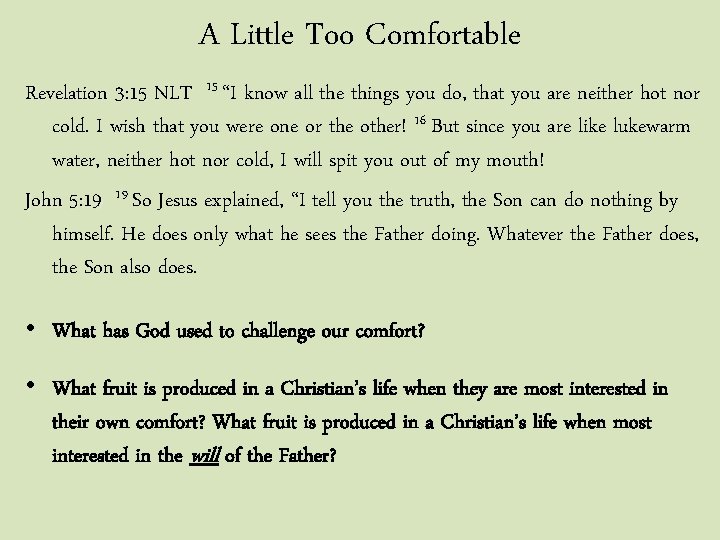 A Little Too Comfortable Revelation 3: 15 NLT 15 “I know all the things