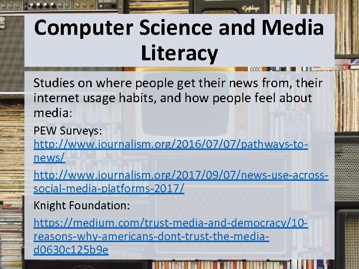 Computer Science and Media Literacy Studies on where people get their news from, their