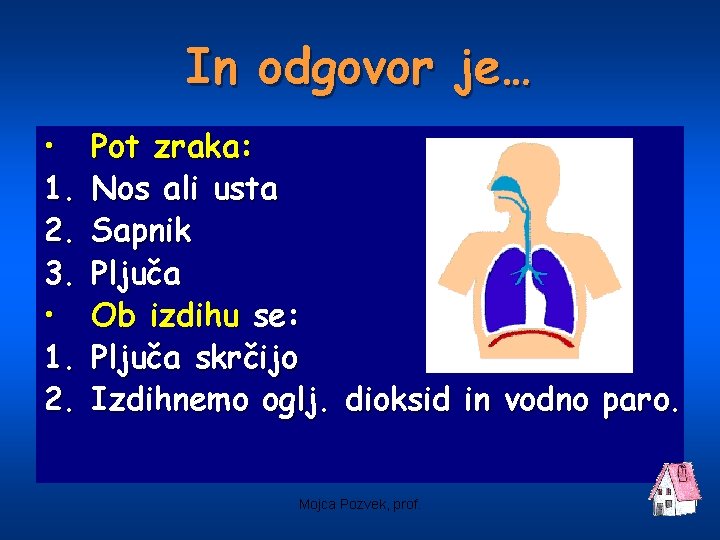 In odgovor je… • 1. 2. 3. • 1. 2. Pot zraka: Nos ali