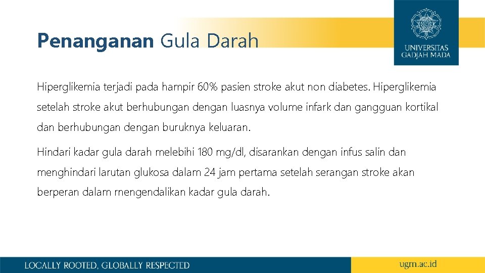 Penanganan Gula Darah Hiperglikemia terjadi pada hampir 60% pasien stroke akut non diabetes. Hiperglikemia