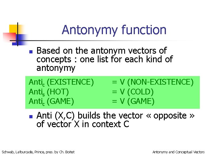 Antonymy function n Based on the antonym vectors of concepts : one list for