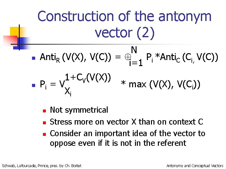 Construction of the antonym vector (2) n N Anti. R (V(X), V(C)) = Pi