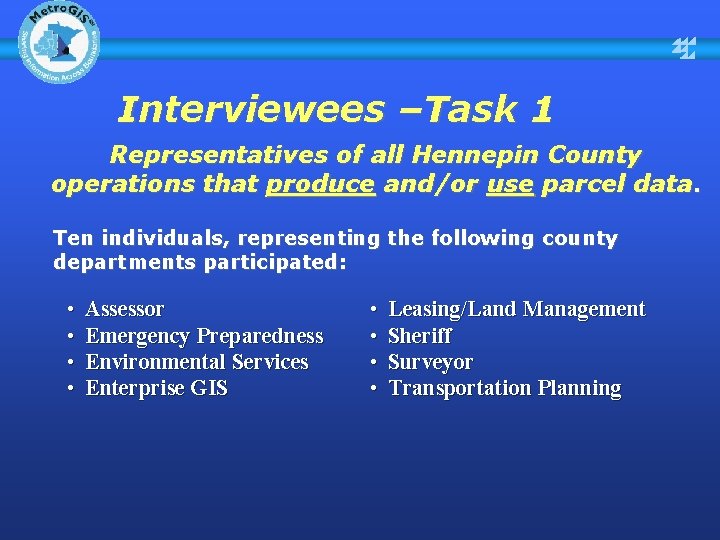 Interviewees –Task 1 Representatives of all Hennepin County operations that produce and/or use parcel