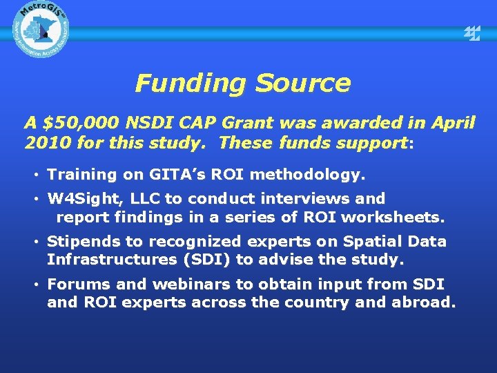Funding Source A $50, 000 NSDI CAP Grant was awarded in April 2010 for