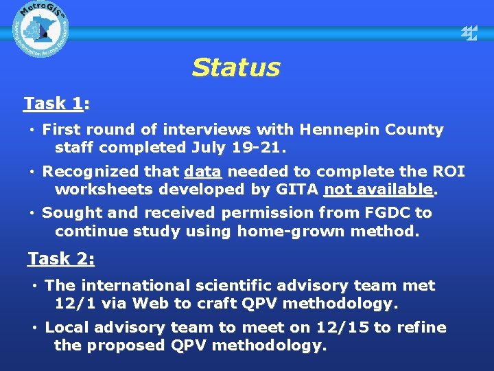 Status Task 1: • First round of interviews with Hennepin County staff completed July