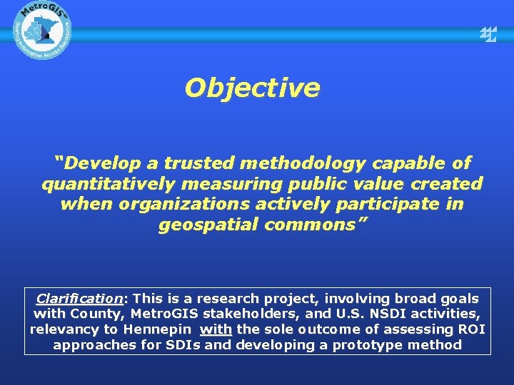 Objective “Develop a trusted methodology capable of quantitatively measuring public value created when organizations