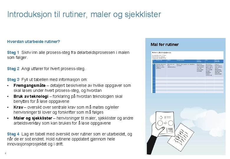 Introduksjon til rutiner, maler og sjekklister Hvordan utarbeide rutiner? Steg 1 Skriv inn alle