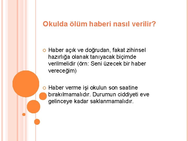 Okulda ölüm haberi nasıl verilir? Haber açık ve doğrudan, fakat zihinsel hazırlığa olanak tanıyacak