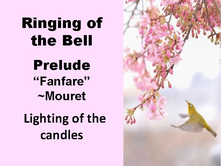 Ringing of the Bell Prelude “Fanfare” ~Mouret Lighting of the candles 