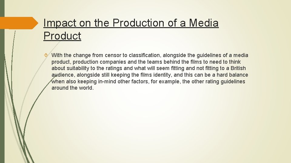 Impact on the Production of a Media Product With the change from censor to