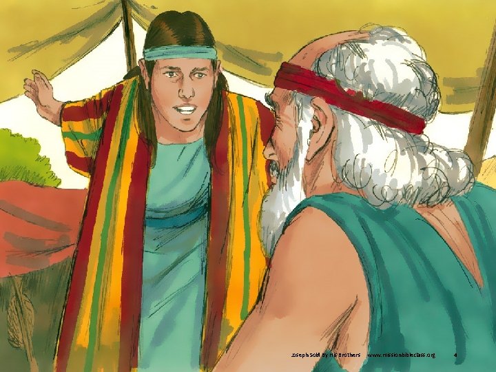 4. Joseph also used to tell his father when he thought his brothers did